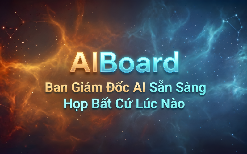AIBoard - Ban Giám Đốc AI_ Giải Pháp Ra Quyết Định Chiến Lược Cho Doanh Nghiệp